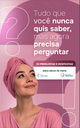52 Perguntas e Respostas sobre Câncer de Mama